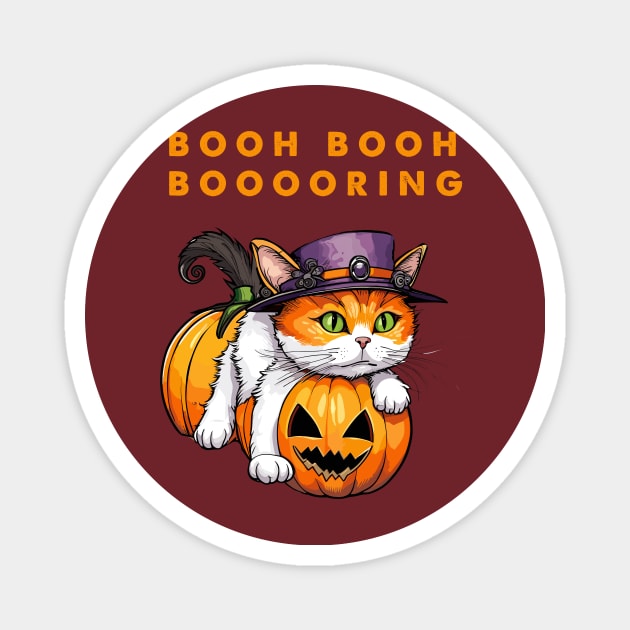 booh booh boring. halloween again. Magnet by Kingrocker Clothing